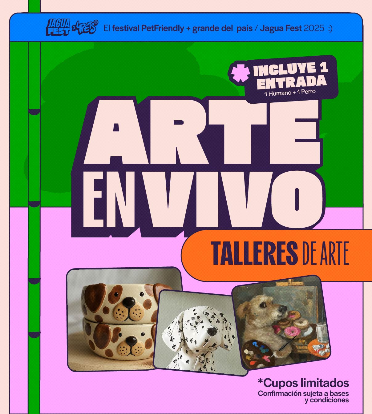 ARTE CON JAGUA (INCLUYE ENTRADA HUMANA Y PERRUNA) - JAGUAFEST